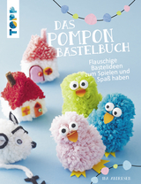 Das Pompon-Bastelbuch - Ina Andresen