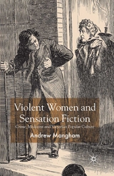Violent Women and Sensation Fiction -  A. Mangham