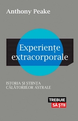 Experiențe extracorporale -  Anthony Peake