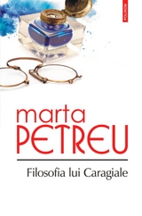 Filosofia lui Caragiale -  Marta Petreu