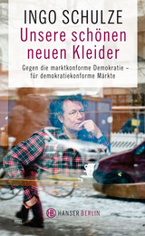 Unsere schönen neuen Kleider - Ingo Schulze