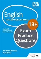 English for Common Entrance at 13+ Exam Practice Questions (for the June 2022 exams) - Alexander, Amanda; Gee, Rachel