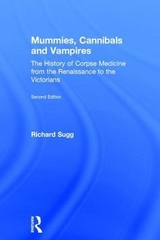 Mummies, Cannibals and Vampires - Sugg, Richard