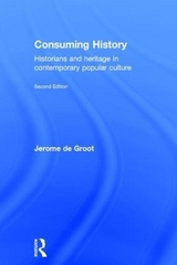 Consuming History - De Groot, Jerome