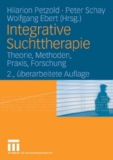 Integrative Suchttherapie -  Hilarion Petzold,  Peter Schay,  Wolfgang Ebert
