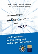 emotionSync® & EMDR+ - Die Revolution in Coaching und Psychotherapie - Christian Hanisch, Claudia Wilimzig