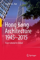 Hong Kong Architecture 1945-2015 -  Charlie Q. L. Xue