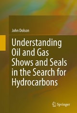 Understanding Oil and Gas Shows and Seals in the Search for Hydrocarbons -  John Dolson