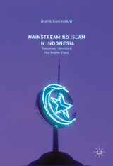 Mainstreaming Islam in Indonesia - Inaya Rakhmani