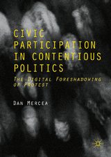 Civic Participation in Contentious Politics -  Dan Mercea