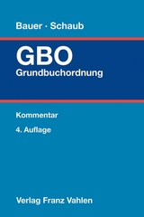 Grundbuchordnung - Bauer, Hans-Joachim; Schaub, Bernhard; Oefele, Helmut Freiherr von; Bauer, Hans-Joachim