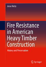 Fire Resistance in American Heavy Timber Construction - Jesse Heitz
