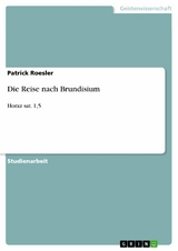 Die Reise nach Brundisium - Patrick Roesler