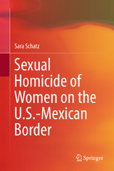 Sexual Homicide of Women on the U.S.-Mexican Border - Sara Schatz