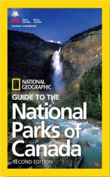 NG Guide to the National Parks of Canada, 2nd Edition - Geographic, National