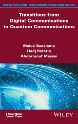Transitions from Digital Communications to Quantum Communications -  Hadj Batatia,  Malek Benslama,  Abderraouf Messai