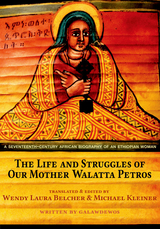 The Life and Struggles of Our Mother Walatta Petros -  Galawdewos