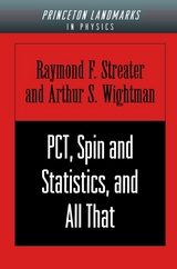 PCT, Spin and Statistics, and All That -  Raymond F. Streater,  Arthur S. Wightman