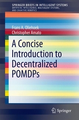 A Concise Introduction to Decentralized POMDPs -  Frans A. Oliehoek,  Christopher Amato