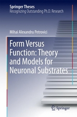 Form Versus Function: Theory and Models for Neuronal Substrates - Mihai Alexandru Petrovici