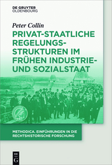 Privat-staatliche Regelungsstrukturen im frühen Industrie- und Sozialstaat -  Peter Collin