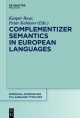 Complementizer Semantics in European Languages - Kasper Boye;  Petar Kehayov