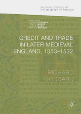 Credit and Trade in Later Medieval England, 1353-1532 -  Richard Goddard