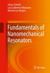 Fundamentals of Nanomechanical Resonators - Silvan Schmid, Luis Guillermo Villanueva, Michael Lee Roukes