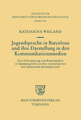 Jugendsprache in Barcelona und ihre Darstellung in den Kommunikationsmedien -  Katharina Wieland