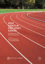 Mega Events in Post-Soviet Eurasia - 