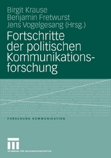 Fortschritte der politischen Kommunikationsforschung - 