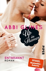 Up in Flames - Entbrannt -  Abbi Glines