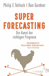 Superforecasting - Die Kunst der richtigen Prognose -  Philip E. Tetlock,  Dan Gardner