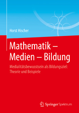 Mathematik – Medien – Bildung - Horst Hischer