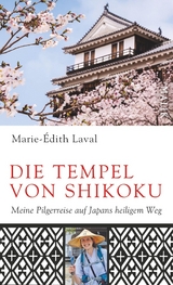 Die Tempel von Shikoku -  Marie-Édith Laval