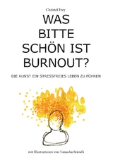 Was bitte schön ist Burnout? - Christel Frey