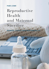 Reproductive Health and Maternal Sacrifice -  Pam Lowe