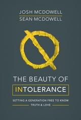 The Beauty of Intolerance - Josh McDowell