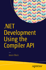 .NET Development Using the Compiler API -  Jason Bock