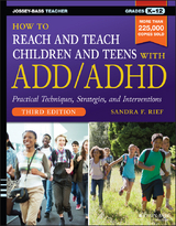 How to Reach and Teach Children and Teens with ADD/ADHD -  Sandra F. Rief
