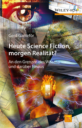 Heute Science Fiction, morgen Realität? - Gerd Ganteför