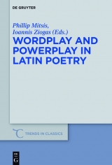 Wordplay and Powerplay in Latin Poetry - 