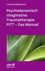 Psychodynamisch Imaginative Traumatherapie - Reddemann, Luise