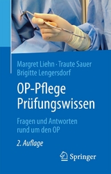 OP-Pflege Prüfungswissen -  Margret Liehn,  Traute Sauer,  Brigitte Lengersdorf