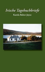 Irische Tagebuchbriefe - Karola Balzer-Joyce