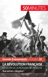 La Révolution française et la fin de la monarchie absolue - Sandrine Papleux,  50Minutes