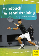 Handbuch für Tennistraining - Alexander Ferrauti, Peter Maier, Karl Weber