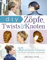 Zöpfe, Twists und Knoten - Melissa Cook