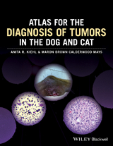 Atlas for the Diagnosis of Tumors in the Dog and Cat -  Anita R. Kiehl,  Maron Brown Calderwood Mays
