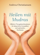 Heilen mit Mudras -  Andrea Christiansen